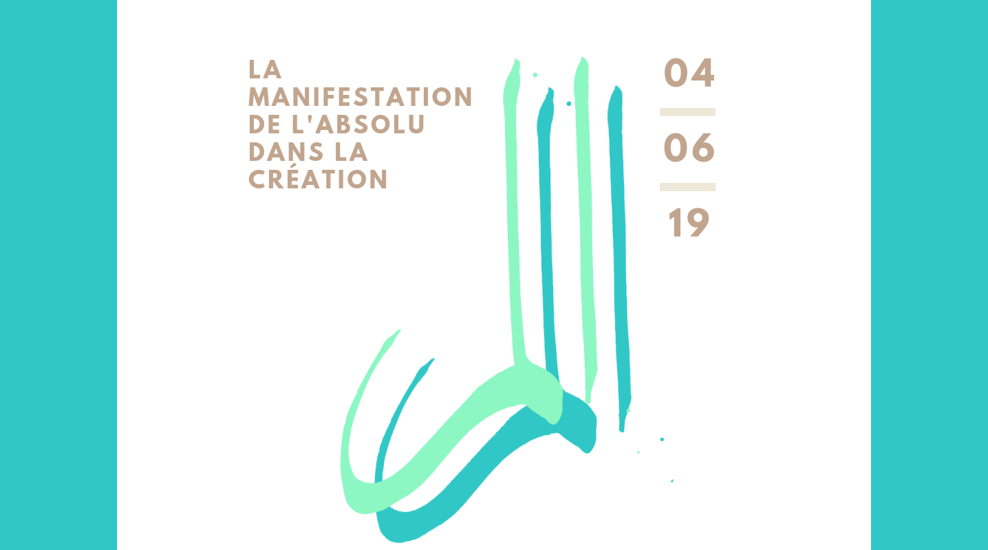 Conférence 2019 au Forum 104 – La Manifestation de l’Absolu dans la Création